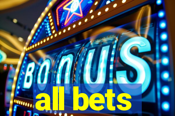 all bets